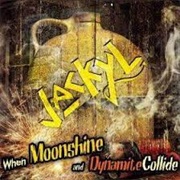 Jackyl - When Moonshine and Dynamite Collide