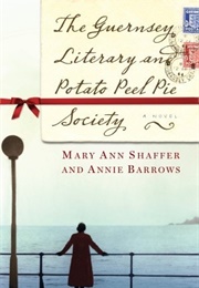 The Guernsey Literary and Potato Peel Pie Society (Annie Barrows and Mary Ann Shaffer)