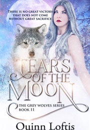 Tears of the Moon (Quinn Loftis)
