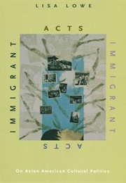 Immigrant Acts (Lisa Lowe)