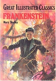 Great Illustrated Classics: Frankenstein (Mary Shelley)