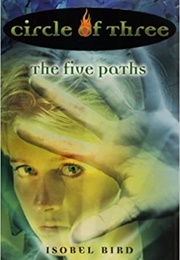 Circle of Three #8: The Five Paths (Isobel Bird)
