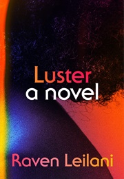 Luster (Raven Leilani)