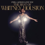 I Will Always Love You (Whitney Houston)