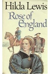 Rose of England (Hilda Lewis)