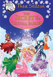 The Secret of the Crystal Fairies (Geronimo Stilton)