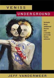 Veniss Underground (Jeff Vandermeer)