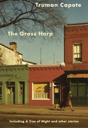 The Grass Harp, Including a Tree of Night and Other Stories (Truman Capote)