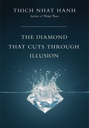 The Diamond That Cuts Through Illusion (Thich Nhat Hanh)