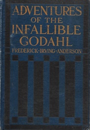 The Adventures of the Infallible Godahl (Frederick Irving Anderson)