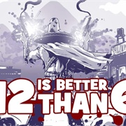 12 Is Better Than 6