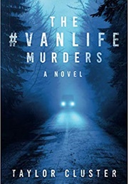 The #Vanlife Murders (Taylor Cluster)