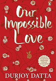 Our Impossible Love (Durjoy Datta)