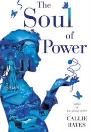 The Soul of Power (Callie Bates)