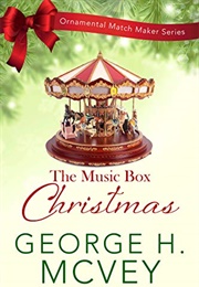 The Christmas Box (Ornamental Match Makers 3) 3 (George McVey)