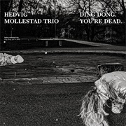 Hedvig Mollestad Trio - Ding Dong.  You're Dead