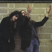 John Otway & Wild Willy Barrett - Deep & Meaningless