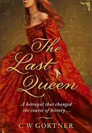 The Last Queen (C.W. Gortner)