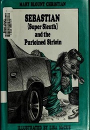Sebastian (Super Sleuth) and the Purloined Sirloin (Mary Blount Christian)