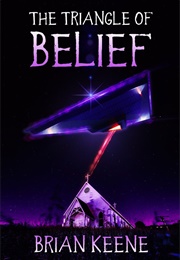 The Triangle of Belief (Brian Keene)