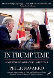 In Trump Time: A Journal of America's Plague Year (Peter Navarro)