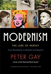 Modernism: The Lure of Heresy (Peter Gay)