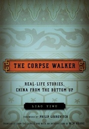 The Corpse Walker (Liao Yiwu)