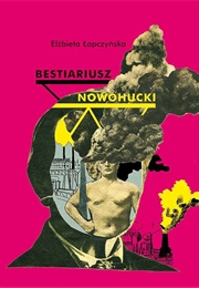 Bestiariusz Nowohucki (Elżbieta Łapczyńska)