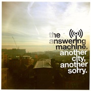 The Answering Machine - Another City, Another Sorry