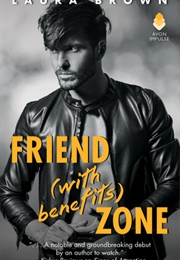 Friend (With Benefits) Zone (Laura Brown)