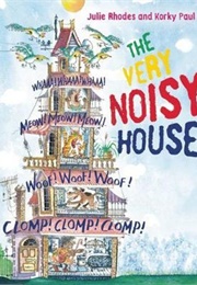 The Very Noisy House (Julie Rhodes)