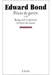 La Furie Des Nantis (Edward Bond)