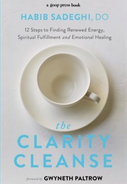 The Clarity Cleanse (Habib Sadeghi)