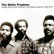 The Watts Prophets Things Gonna Get Greater