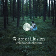 Art of Illusion - Cold War of Solipsism
