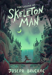 Legend of Skeleton Man (Joseph Bruchac)
