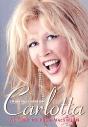 Carlotta: I'm Not That Kind of Girl (Prue Macsween)
