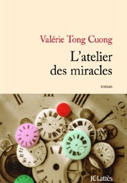 L'atelier Des Miracles (Valérie Tong-Cuong)