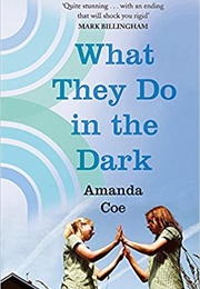 What They Do in the Dark (Amanda Coe)