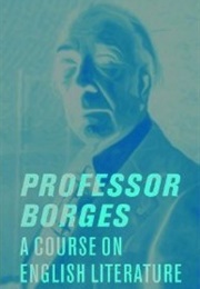 Professor Borges: A Course on English Literature (Jorge Luis Borges)