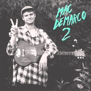 Freakin' Out the Neighborhood - Mac Demarco