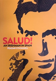 Salud! an Irishman in Spain (Peadar O&#39;Donnell)