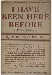 I Have Been Here Before (J. B. Priestley)