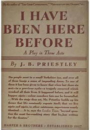 I Have Been Here Before (J. B. Priestley)