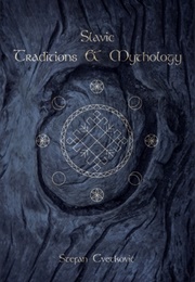 Slavic Traditions & Mythology (Stefan Cvetković)