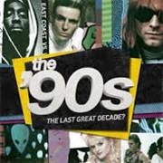 The 90s the Last Great Decade