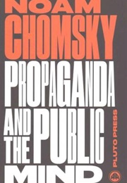 Propaganda and the Public Mind (Noam Chomsky)