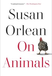 On Animals (Susan Orlean)