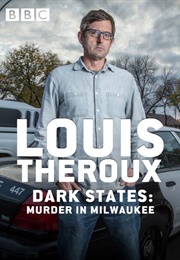 Louis Theroux Dark States: Murder in Milwaukee (2017)