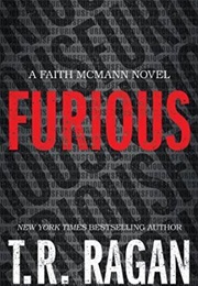 Furious (Faith McMann Trilogy, #1) (T.R. Ragan)